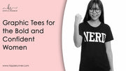 Graphic Tees for the Bold and Confident Women