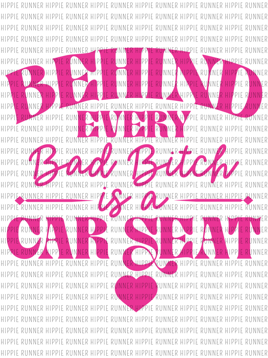 Behind Every Bad B ch Is A Car Seat PNG Digital Download Hippie Runner behind-every-bad-b-ch-is-a-car-seat-png-digital-download-hippie-runner