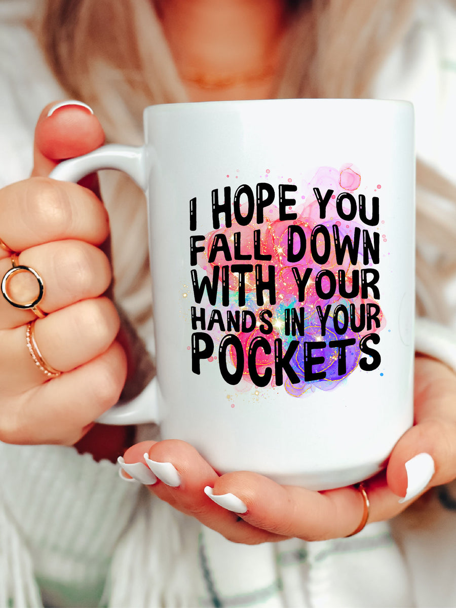 I Hope You Fall Down With Your Hands In Your Pockets Mug Hippie Runner