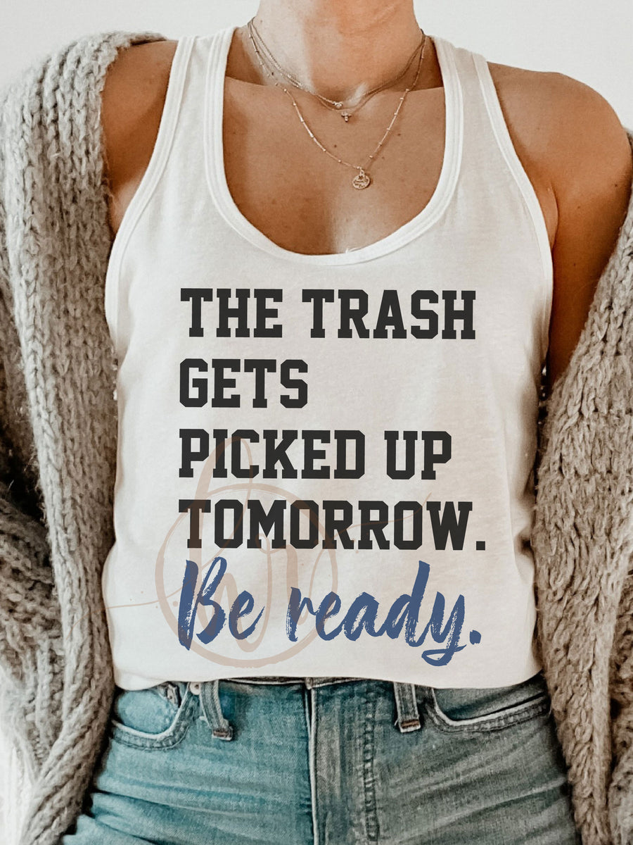 The Trash Gets Picked Up Tomorrow Be Ready Hippie Runner the-trash-gets-picked-up-tomorrow-be-ready-hippie-runner