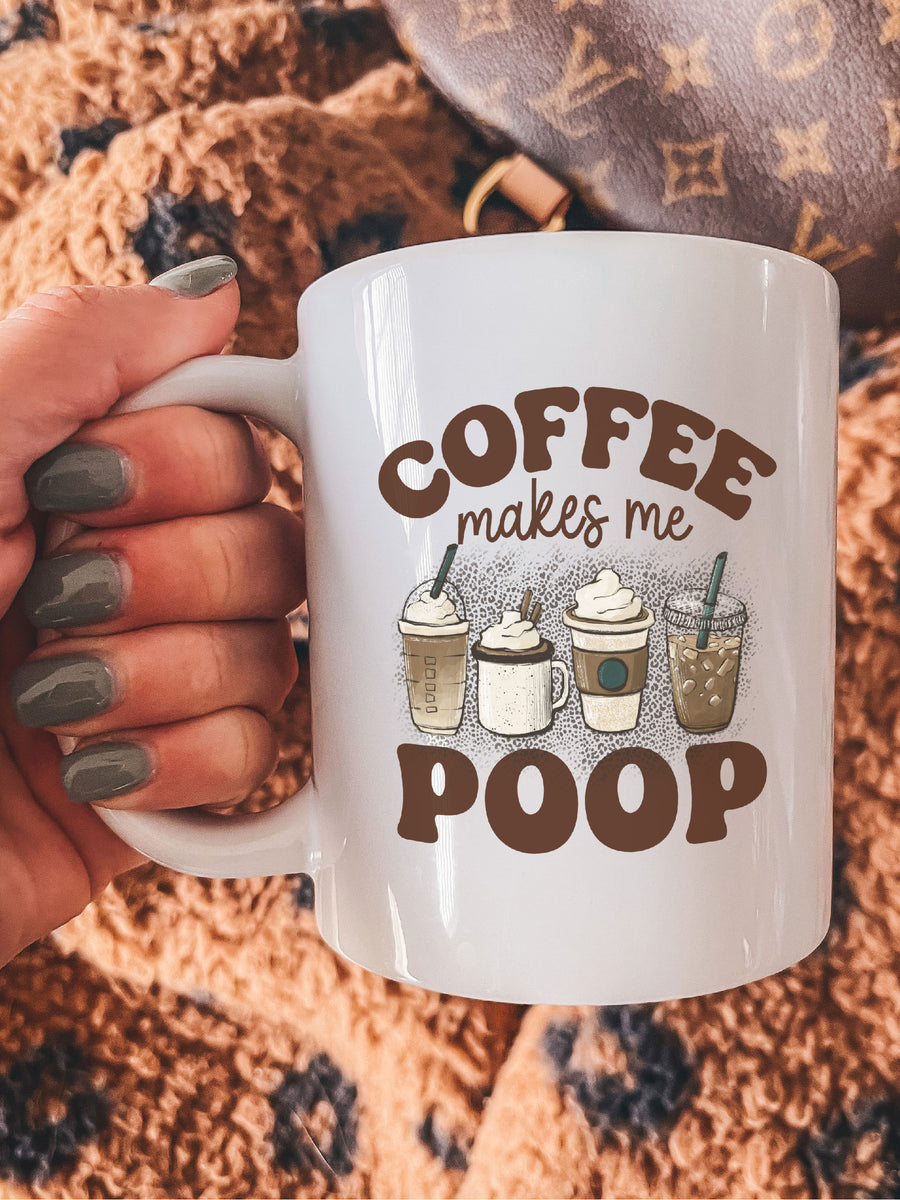 Coffee Makes Me Poop Mug – Hippie Runner