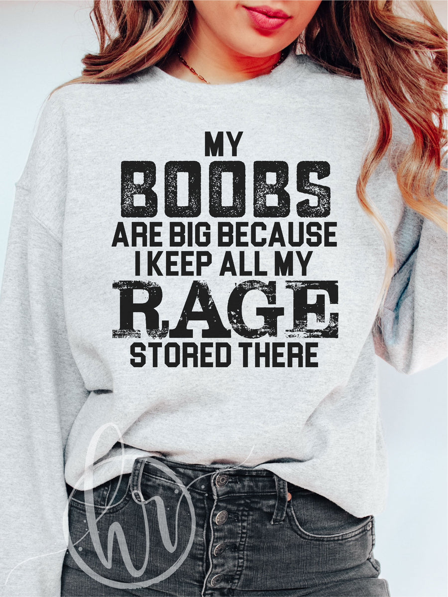 My Boobs Are Big Because I Keep All My Rage Stored There (NEW