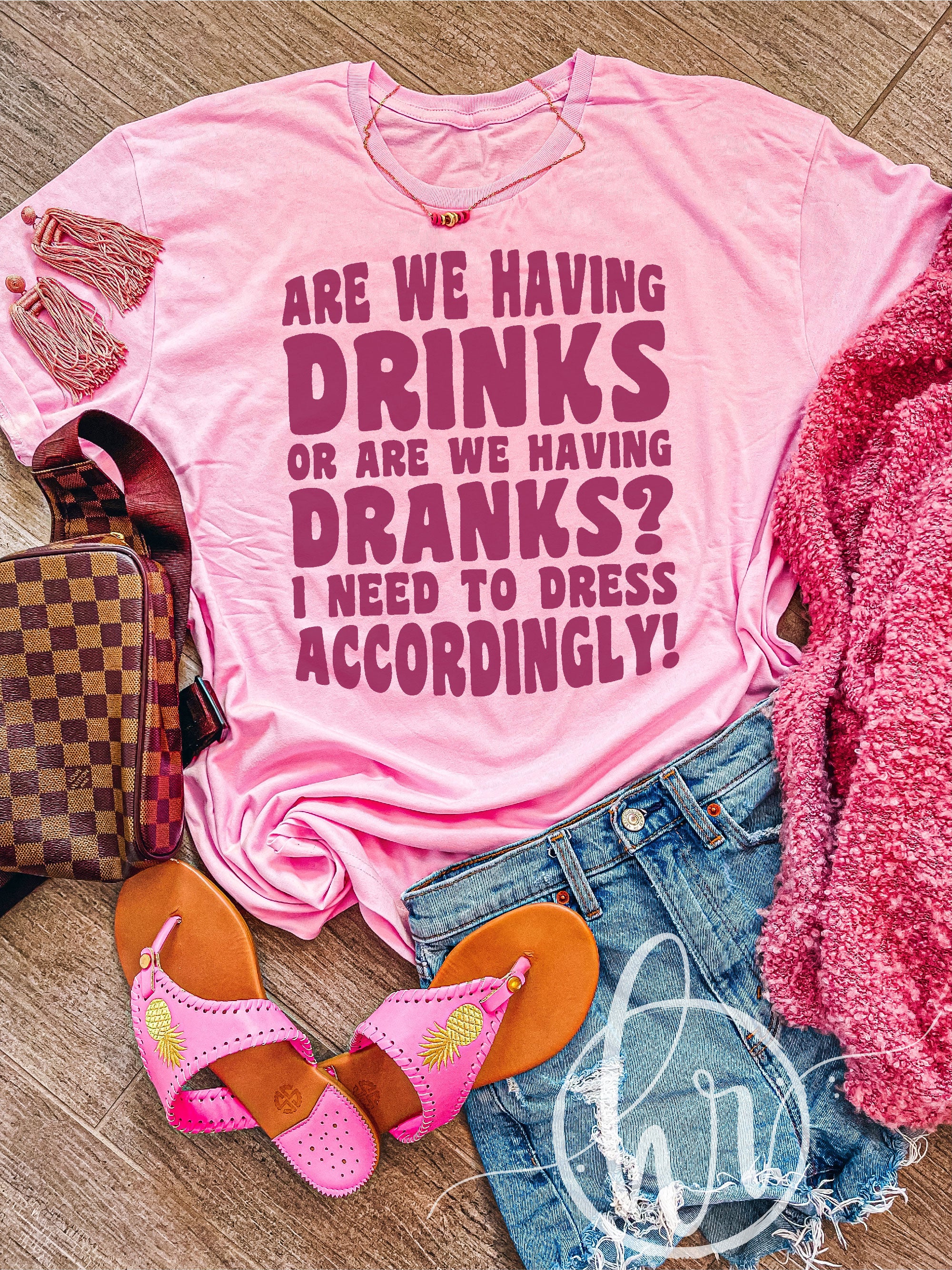 Are We Having Drinks or Are We Having Dranks? I Need to Dress Accordingly! T-Shirt - Baby Pink / XX-Large